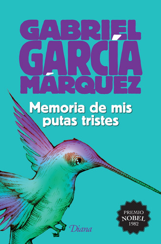 Memoria de mis putas tristes (2015), de García Márquez, Gabriel. Serie Booket Diana Editorial Diana México, tapa blanda en español, 2015