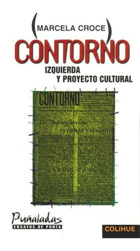 Contorno Izquierda Y Proyecto Cultural - Croce, Marc, De Croce, Marcela. Editorial Colihue En Español