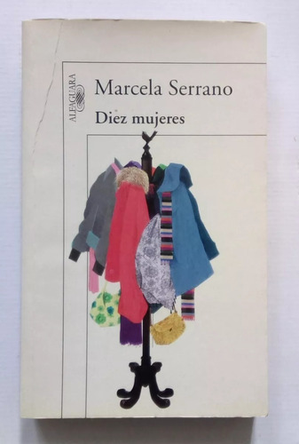 Marcela Serrano: Diez Mujeres. Alfaguara