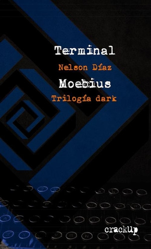 TERMINAL MOEBIUS, de NELSON DIAZ. Editorial Crackup, tapa blanda en español, 2021