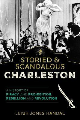 Libro Storied & Scandalous Charleston : A History Of Pira...