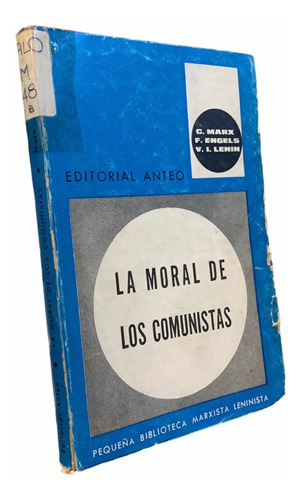 Marx Engels Lenin Y Otros La Moral De Los Comunistas