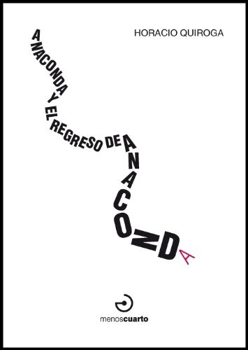 Anaconda Y El Regreso De Anaconda, Horacio Quiroga, Cálamo