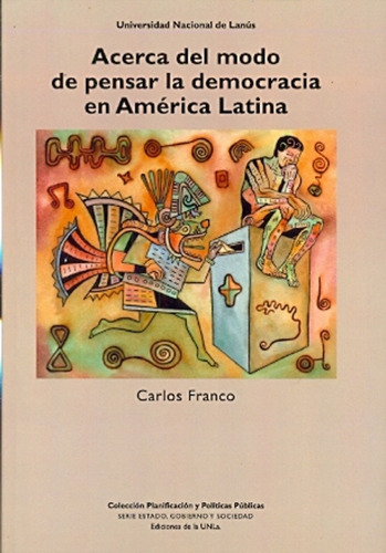 Acerca Del Modo De Pensar La Democracia En América Latina - 