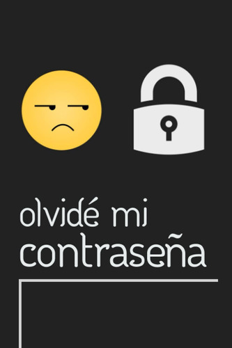 Libro: Olvidé Mi Contraseña: Un Cuaderno Para Guardar Todas 