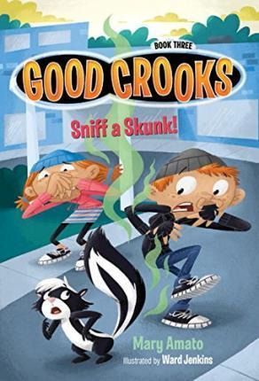 Libro Good Crooks Book Three: Sniff A Skunk! - Mary Amato