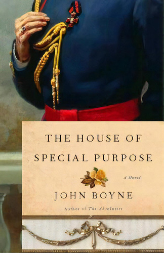 The House Of Special Purpose: A Novel By The Author Of The Heart's Invisible Furies, De Boyne, John. Editorial Other Pr Llc, Tapa Blanda En Inglés