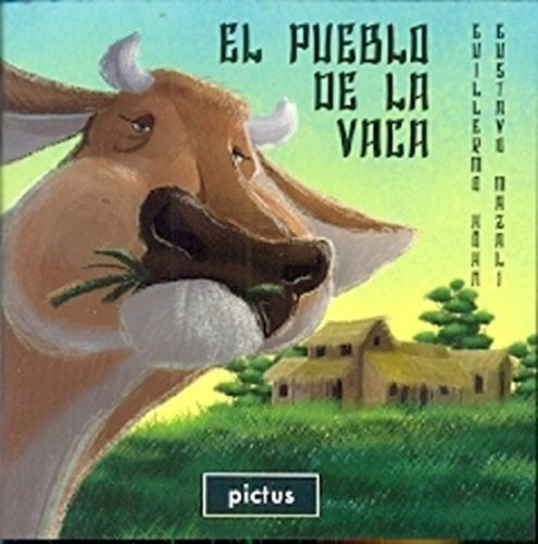 El Pueblo De La Vaca - Guillermo Hohn - Ed Pictus