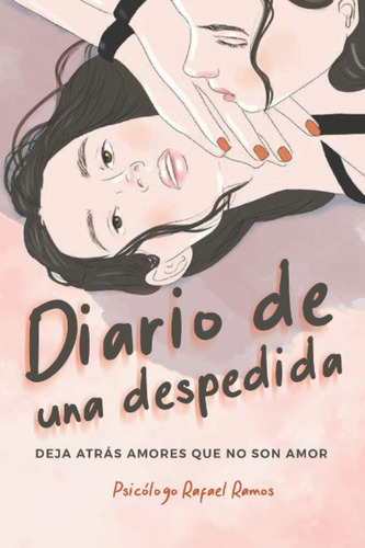 Libro: Diario De Una Despedida: Deja Atrás Amores Que No Son