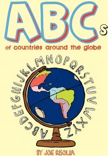 Abcs Of Countries Around The Globe, De B Lahr. Editorial Createspace Independent Publishing Platform, Tapa Blanda En Inglés