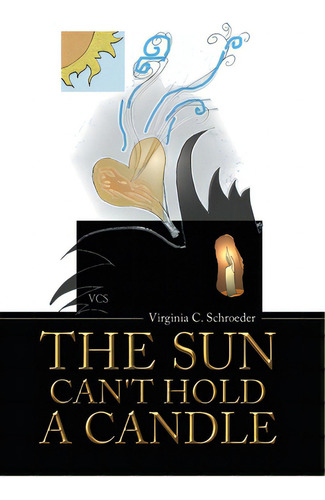 The Sun Can't Hold A Candle, De Schroeder, Virginia C.. Editorial Westbow Pr, Tapa Dura En Inglés