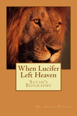 Libro When Lucifer Left Heaven: The Biography Of Satan - ...