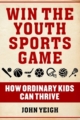 Libro Win The Youth Sports Game: How Ordinary Kids Can Th...