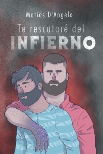 Te Rescatare Del Infierno (astrales) - D'angelo,.., de D'Angelo, Matías. Editorial Independently Published en español