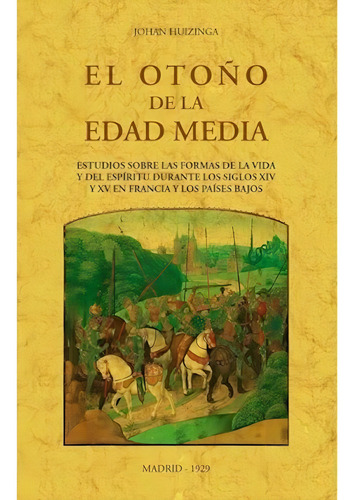 El Otoño De La Edad Media - Johan Huizinga, De Huizinga, Johan. Editorial Editorial Maxtor, Tapa Blanda En Español, 2023