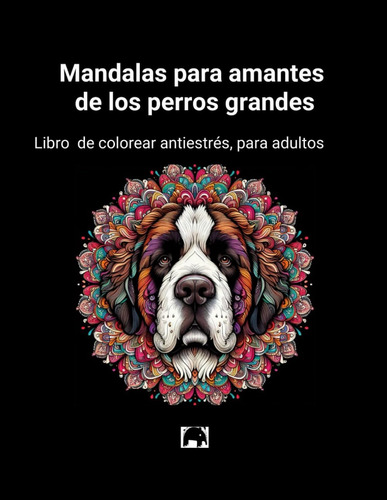 Libro: Mandalas Para Amantes De Los Perros Grandes: Libro De