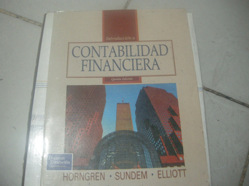 Libro:contabilidad Financiera-horngren/sundem/elliot