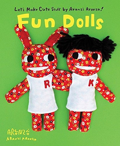 Aranzi Aronzo Fun Dolls Nos Permite Hacer Cosas Lindas