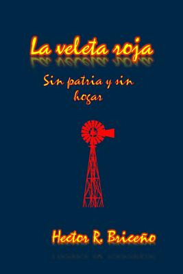 Libro La Veleta Roja: Sin Patria Y Sin Hogar - Briceno, H...