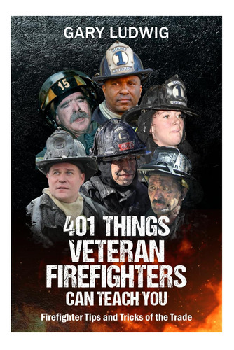 Libro: 401 Cosas Que Los Bomberos Veteranos Pueden Enseñarle