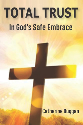 Libro:  Total Trust: In Godøs Safe Embrace