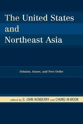 Libro The United States And Northeast Asia : Debates, Iss...