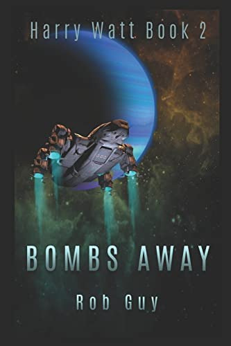 Bombs Away: Harry Watt Is Back. Lock And Load, Take A Breath, And Hang On., De Guy, Mr Rob. Editorial Createspace Independent Publishing Platform, Tapa Blanda En Inglés