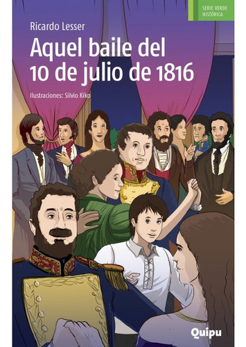 Aquel Baile Del 10 De Julio De 1816, De Ricardo Lesser. Editorial Quipu, Tapa Blanda En Español, 2023
