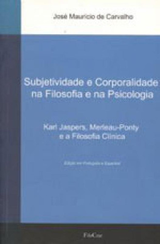 Subjetividade E Corporalidade Na Filosofia E Na Psicologia