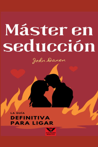 Máster En Seducción (spanish Edition), De John Danen. Editorial Independeniente, Tapa Blanda En Español, 2021