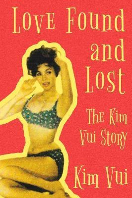 Libro Love Found And Lost : The Kim Vui Story - Kim Vui