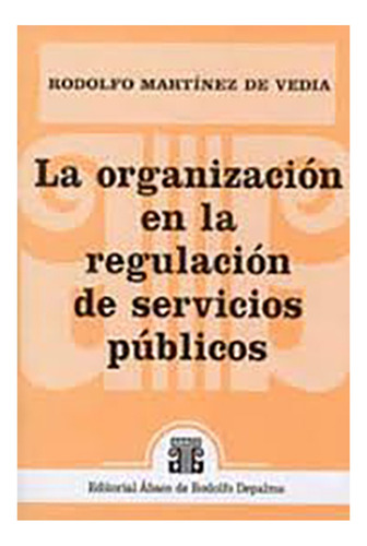 La Organizacion En La Regulacion De Servicios Publicos - Mar