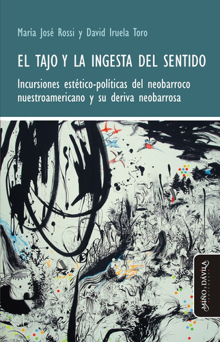 El Tajo Y La Ingesta Del Sentido - Maria Jose Rossi