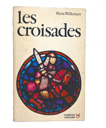 Las Cruzadas, De P. Willemart, En Francés, Imprescindible