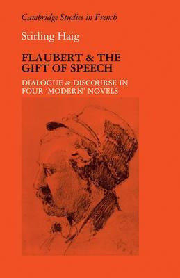 Cambridge Studies In French: Flaubert And The Gift Of Spe...