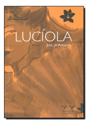 Lucíola - Coleção Alencariana, De José De Alencar. Editora Armazem Da Cultura, Capa Mole Em Português