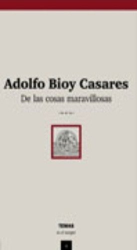 De Las Cosas Maravillosas, De Adolfo Bioy Casares. Editorial Temas En Español