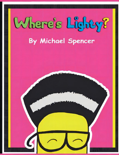 Where's Lighty?, De Spencer, Michael. Editorial Createspace, Tapa Blanda En Inglés