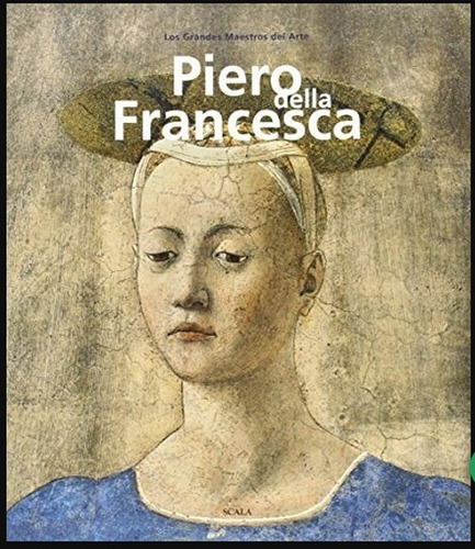 Piero Della Francesca, De Alessandro, Angelini. Editorial Scala, Tapa Blanda En Español, 2016