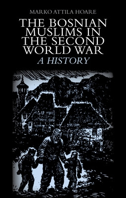 Libro The Bosnian Muslims In The Second World War - Hoare...