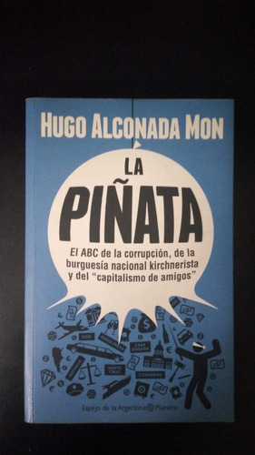 La Piñata - Hugo Alconada Mon - Ed. Planeta