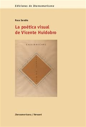 Poética Visual De Vicente Huidobro - Sarabia, Rosa