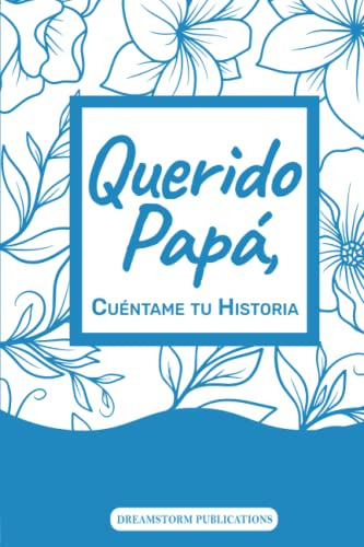 Querido Papa Cuentame Tu Historia: Dia Del Padre Regalos Ori