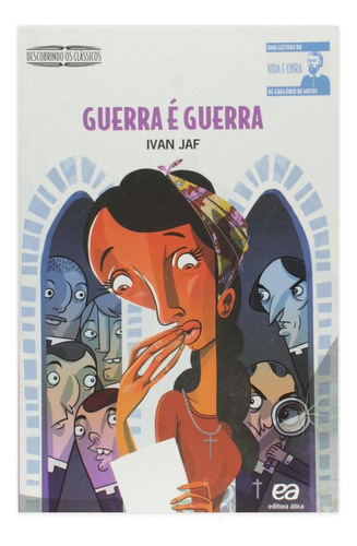 Guerra É Guerra - Descobrindo Os Clássicos - Editora Ática