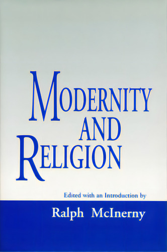 Modernity And Religion, De Mcinerny, Ralph. Editorial Univ Of Notre Dame, Tapa Dura En Inglés