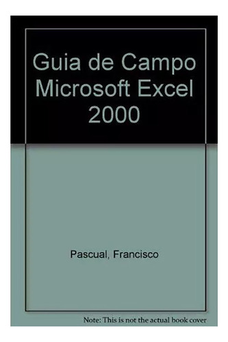 Microsoft Excel 2000 Guia De Campo - Pascual Gonzalez - #d