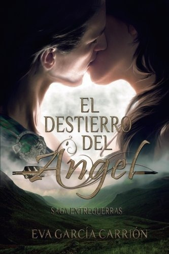 El Destierro Del Angel: 1 (saga Entreguerras)