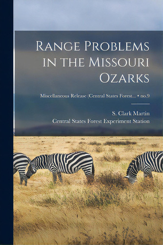 Range Problems In The Missouri Ozarks; No.9, De Martin, S. Clark (samuel Clark) 1916-. Editorial Hassell Street Pr, Tapa Blanda En Inglés
