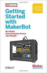 Getting Started With Makerbot A Handson Introduction To Affo