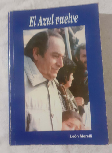 El Azul Vuelve  León Morelli     Ediciones De La Plaza 